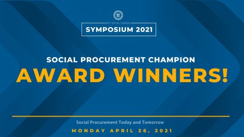 Blue banner with text: Buy Social Canada Symposium 2021 Social Procurement Champion Award Winners!