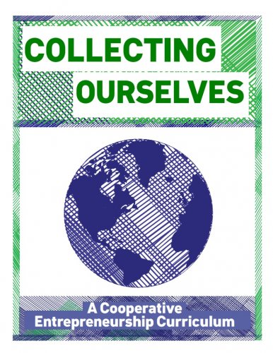 Collecting Ourselves: A Cooperative Entrepreneurship Curriculum