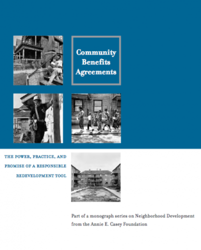 Community Benefits Agreements: The Power, Practice, and Promise of a Responsible Redevelopment Tool