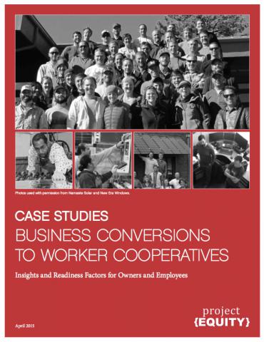 Business Conversions to Worker Cooperatives: Insights and Readiness Factors for Owners and Employees