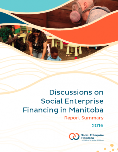 Discussions on Social Enterprise Financing in Manitoba