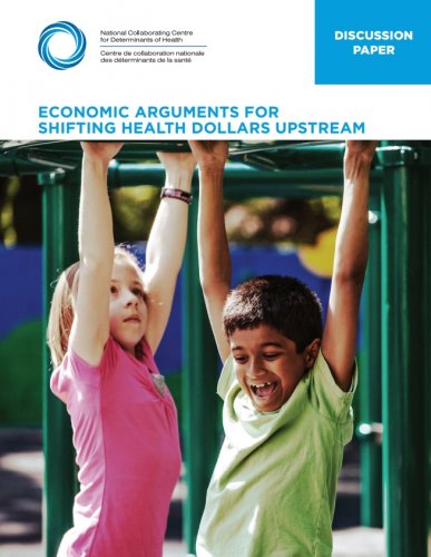 Economic Arguments for Shifting Health Dollars Upstream