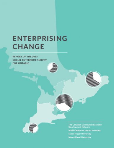 Enterprising Change: Report of the 2015 Social Enterprise Survey for Ontario