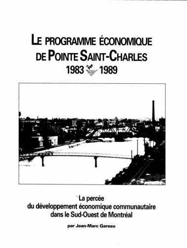 Le programme économique de Pointe Saint-Charles 1983-1989 : La percée du développement économique communautaire dans le Sud-Ouest de Montréal