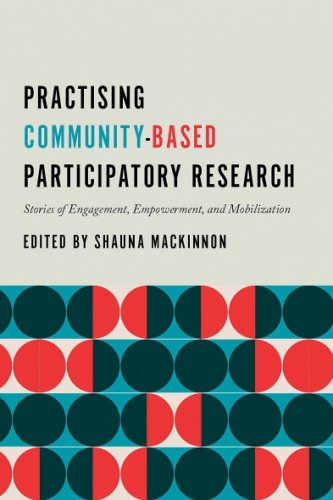 Practising Community-Based Participatory Research: Stories of Engagement, Empowerment, and Mobilization