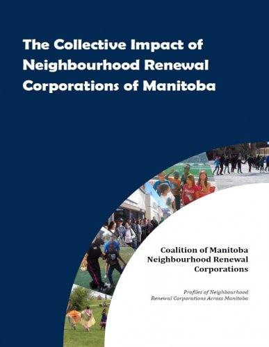 The Collective Impact of Neighbourhood Renewal Corporations of Manitoba