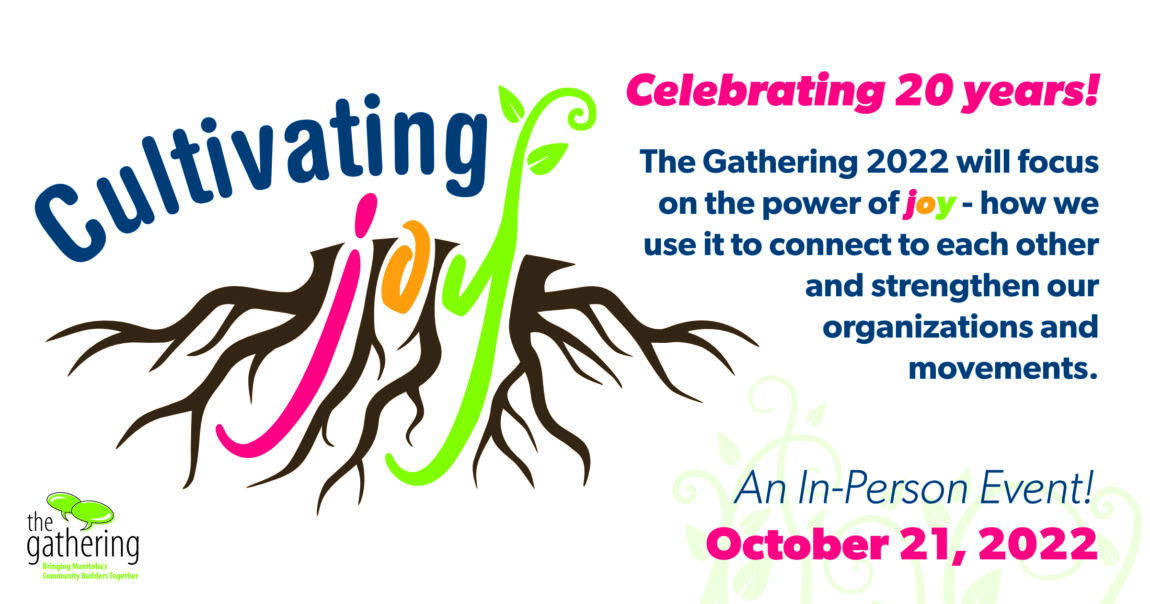 The words Cultivating Joy are integrated into an image of tree roots growing downwards. Text says "Celebrating 20 years! The Gathering 2022 will focus on the power of joy - how we use it to connect to each other and strengthen our movements. An in person event. Oct 21, 2022"