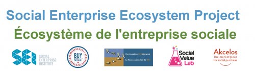 Social Enterprise Ecosystem Project/Écosystème de l'entreprise sociale