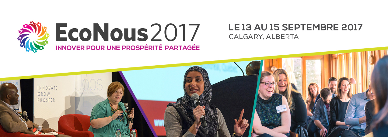 EcoNous2017 : Innover pour une prospérité partagée (le 13 au 15 septembre 2017, Calgary, Alberta)