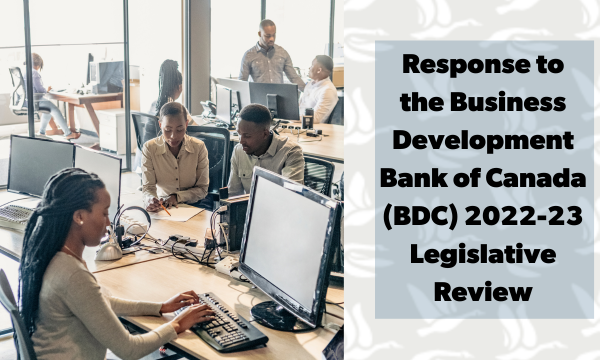 Image of office workers with text: Response to the Business Development Bank of Canada (BDC) 2022-23 Legislative Review
