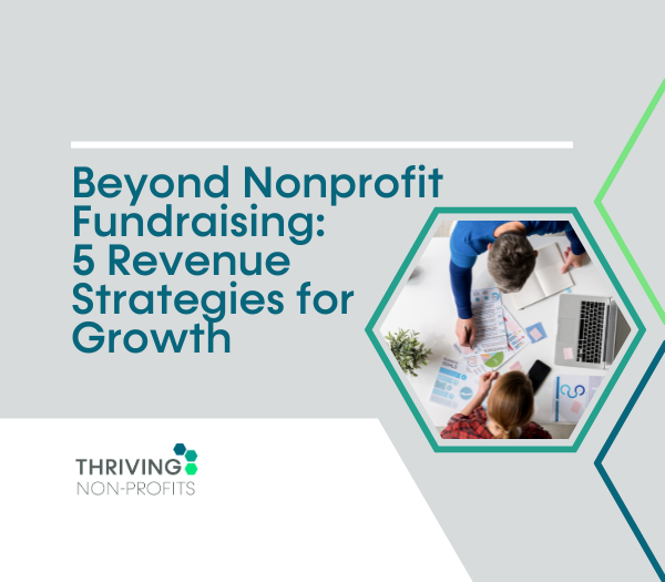 Beyond Nonprofit Fundraising: 5 Revenue Strategies for Growth