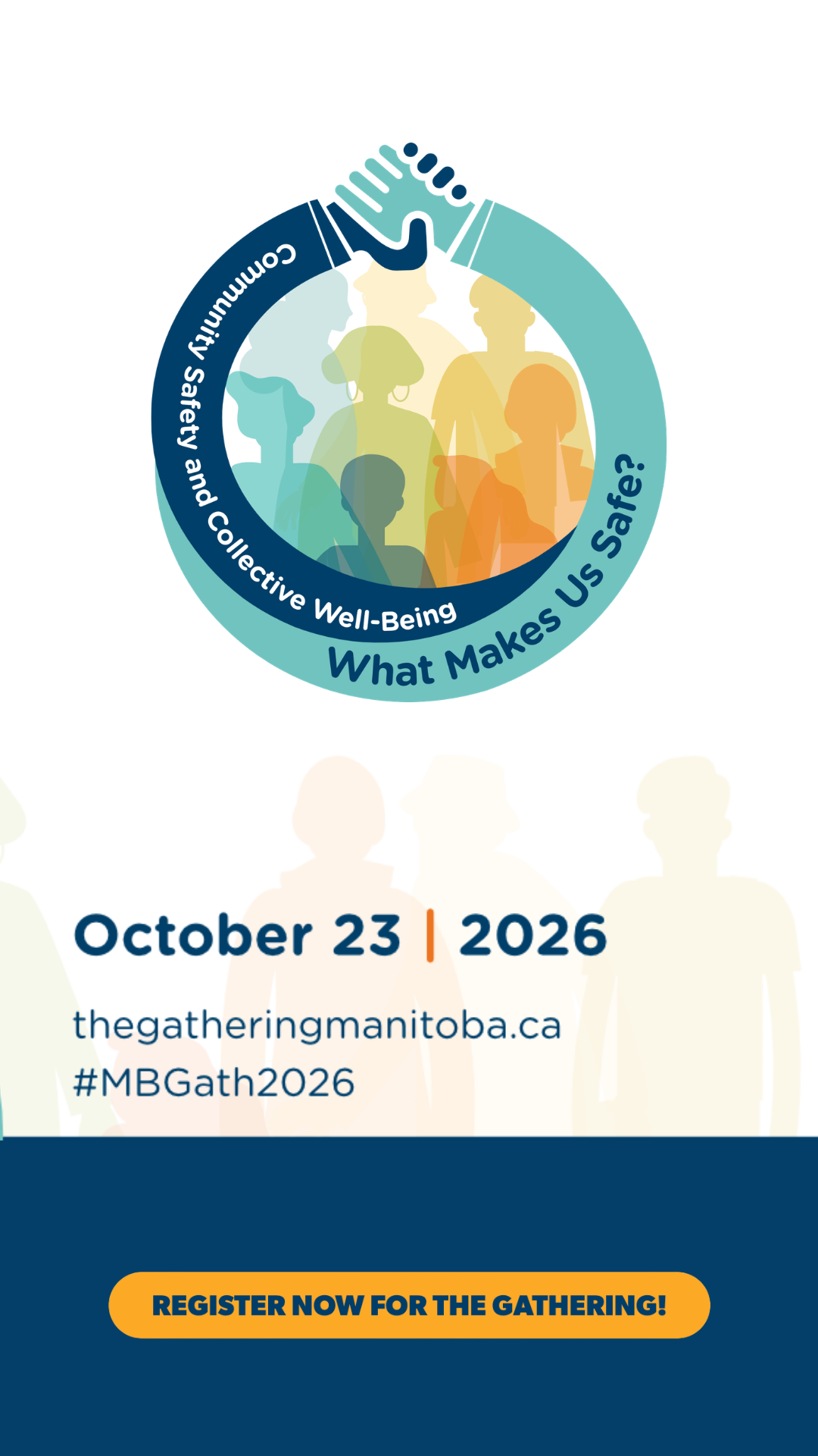 Community Safety and Collective Well-Being: What Makes Us Safe? Register now for the Gathering! October 23, 2026 thegatheringmanitoba.ca