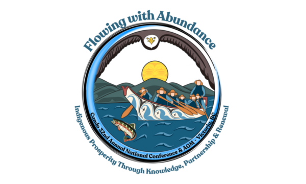 Flowing with Abundance: Indigenous Prosperity Through Knowledge, Partnership & Renewal (Cando 32nd Annual National Conference & AGM - Victoria, BC)