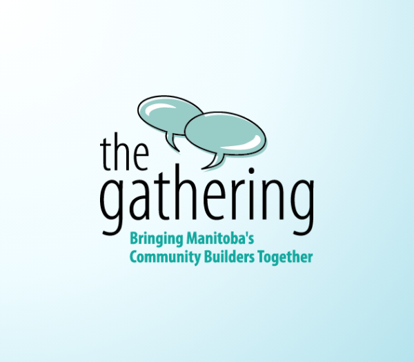 The Gathering: Bringing Manitoba's Community Builders Together