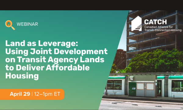 Land as Leverage: Using Joint Development on Transit Agency Lands to Deliver Affordable Housing April 29 | 12-1pm ET