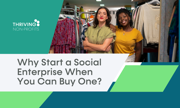 Why Start a Social Enterprise When You Can Buy One?